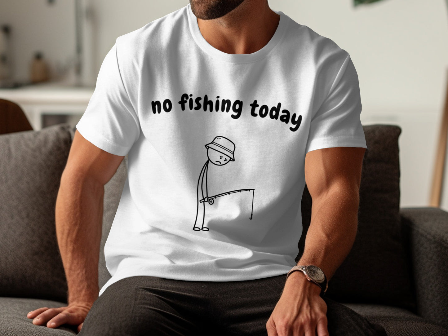 White t-shirt with black text "no fishing today" and a stick figure fishing.