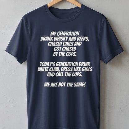 Navy t-shirt with white text reading "My Generation Drank Whisky and Beers..."