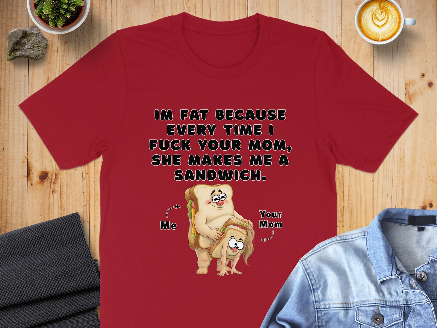 Red t-shirt with crude text and cartoon of sandwiches with text labels "Me" and "Your Mom".