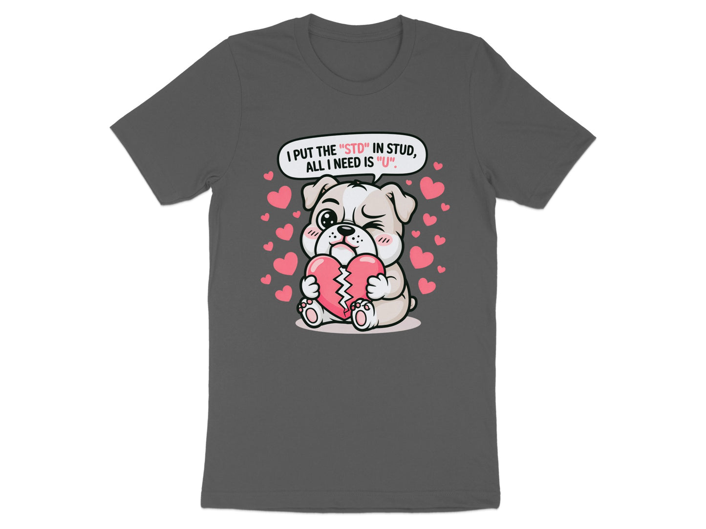 Bulldog holding broken heart with text "I put the 'STD' in stud, all I need is 'U'."
