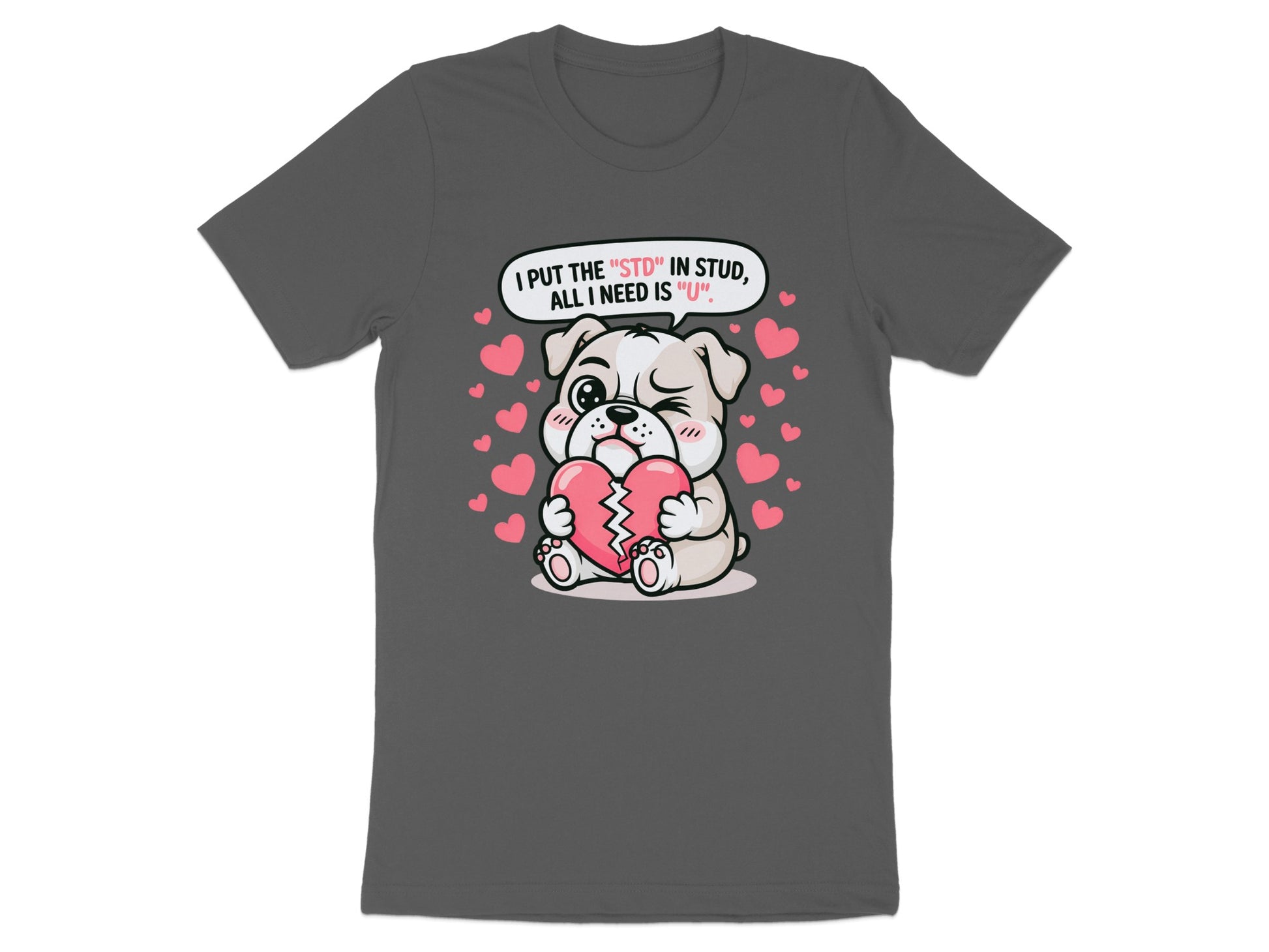 Bulldog holding broken heart with text "I put the 'STD' in stud, all I need is 'U'."