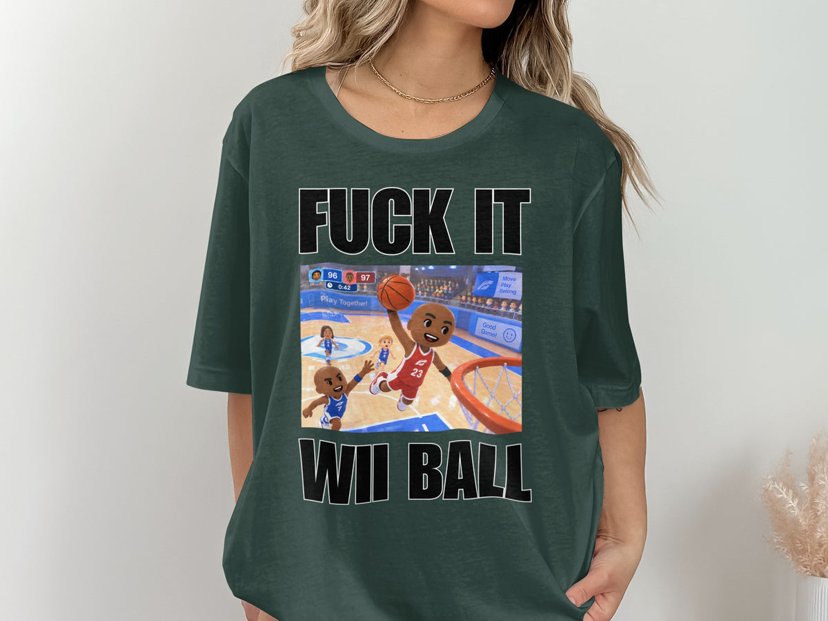 Green t-shirt with "FUCK IT" and "WII BALL" text, featuring a cartoon basketball game.