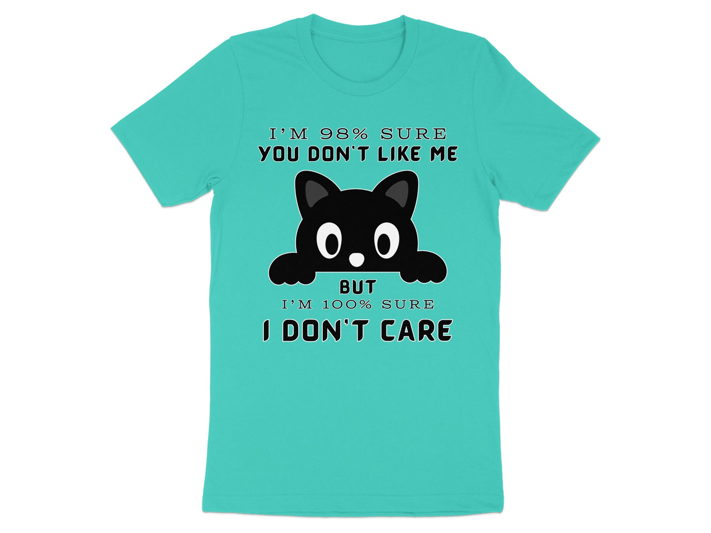Teal t-shirt with black cat graphic and text "I'm 98% sure you don't like me".
