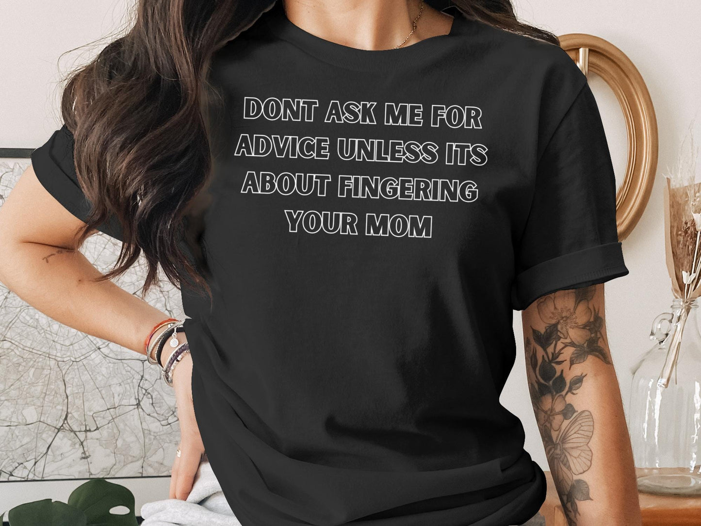 Sarcastic Advice T-Shirt: Offensive Humor, Gag Gift