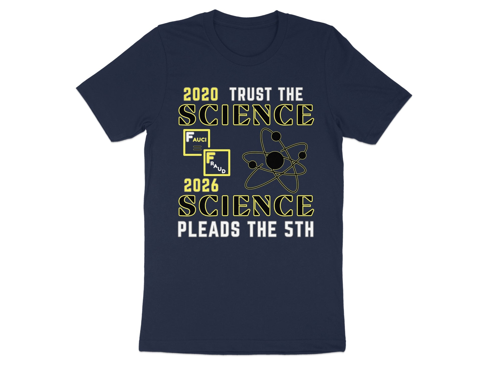 Dark blue t-shirt with yellow text: "2020 TRUST THE SCIENCE" and "2026 SCIENCE PLEADS THE 5TH".