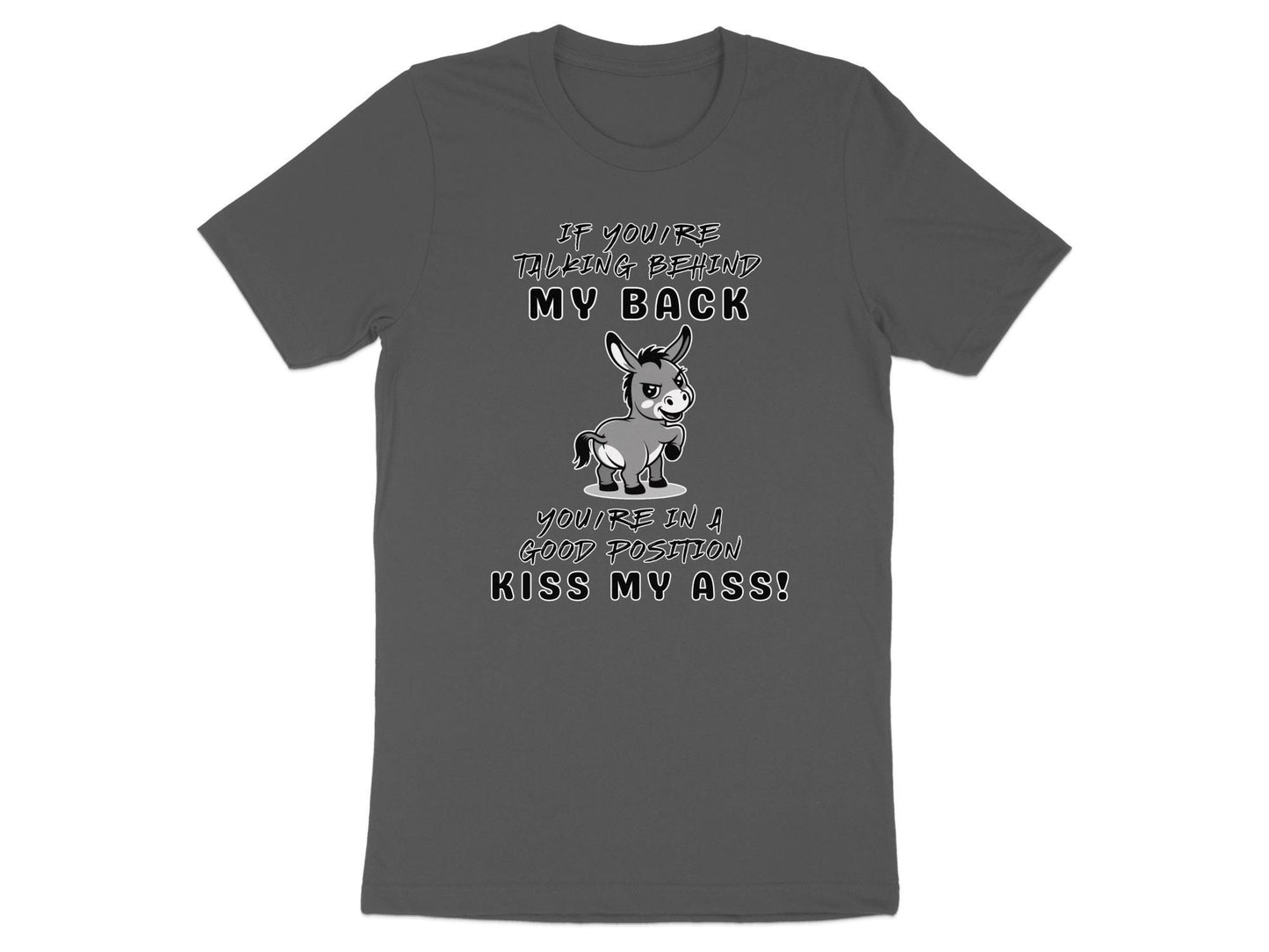 Funny Donkey T-Shirt, Sarcastic, Kiss My Ass, Humor Tee, Cute Animal Shirt, Joke T-Shirt, Attitude Shirt, Novelty T-Shirt, Statement Shirt