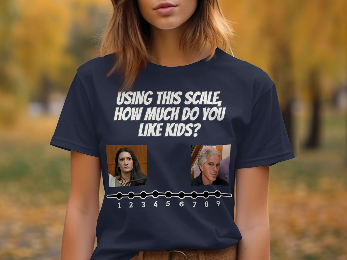 T-shirt with text "USING THIS SCALE, HOW MUCH DO YOU LIKE KIDS?" and a numbered scale.