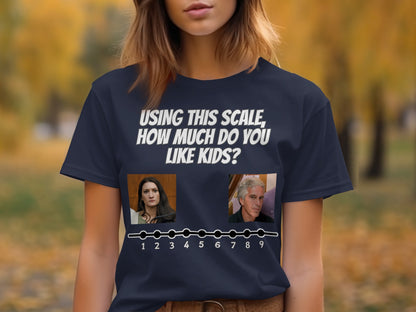 T-shirt with text "USING THIS SCALE, HOW MUCH DO YOU LIKE KIDS?" and a numbered scale.