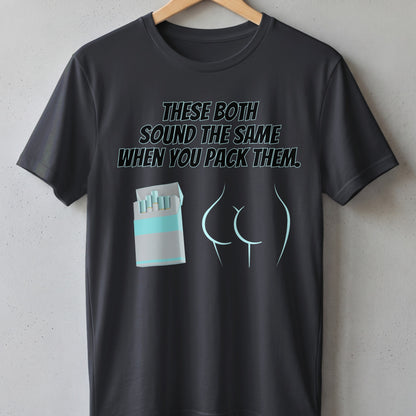 Dark t-shirt with text and cartoon butt and cigarette pack.
