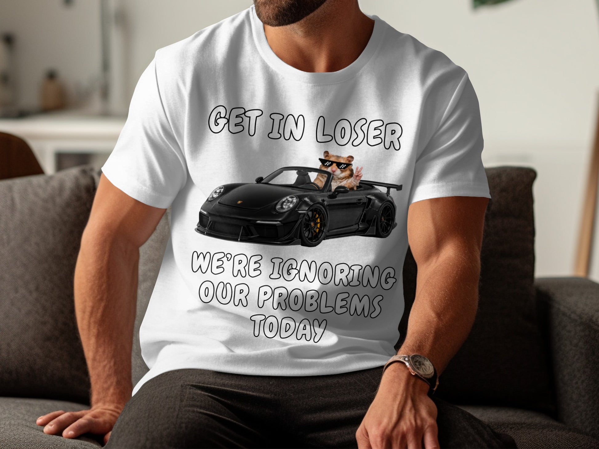 T-shirt with "Get In Loser, We're Ignoring Our Problems Today" and hamster in car graphic.