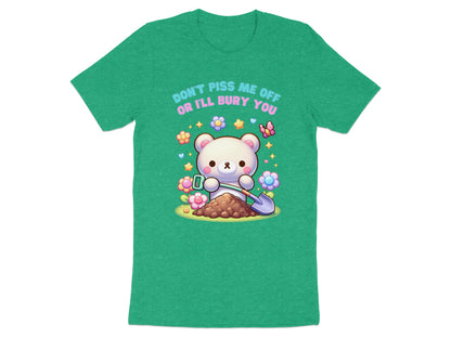 Cute white bear with shovel and flowers, says "Don't piss me off or I'll bury you."