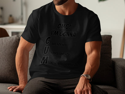 Black t-shirt with "OMG! I'M GONNA C. U. M." and supporting phrases.