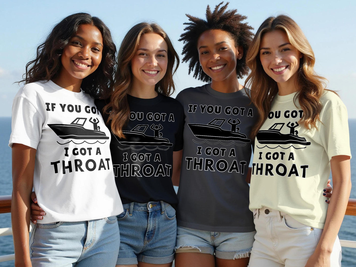 Funny Boating T-Shirt: If You Got a Boat, I Got a Throat Tee