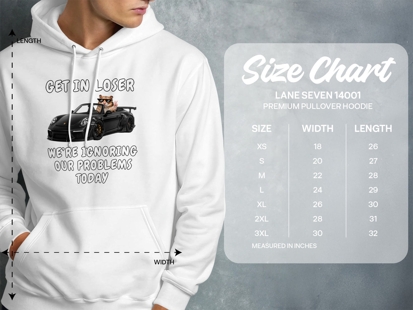 White hoodie with graphic: "GET IN LOSER WE'RE IGNORING OUR PROBLEMS TODAY." Size chart included.
