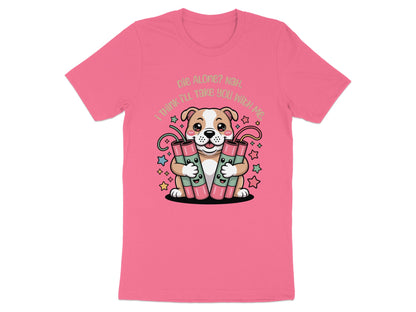 Pink t-shirt with a cartoon dog holding dynamite and text "Die Alone? Nah, I Think I'll Take You With Me."