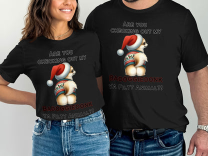 Chihuahua wearing Santa hat and sweater, with text "Are you checking out my Badoggiedonk ya filty animal?!".