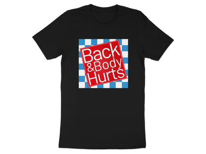 Black t-shirt with "Back & Body Hurts" graphic on a blue and white checkered background.