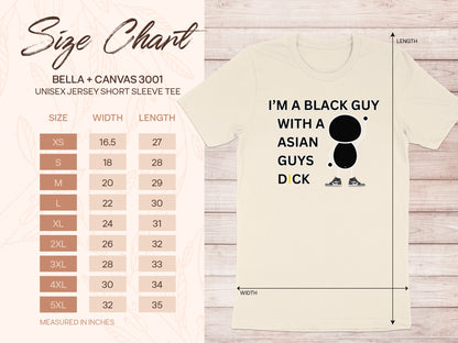 Cream t-shirt with "I'm a black guy with a asian guys dick" text and size chart.