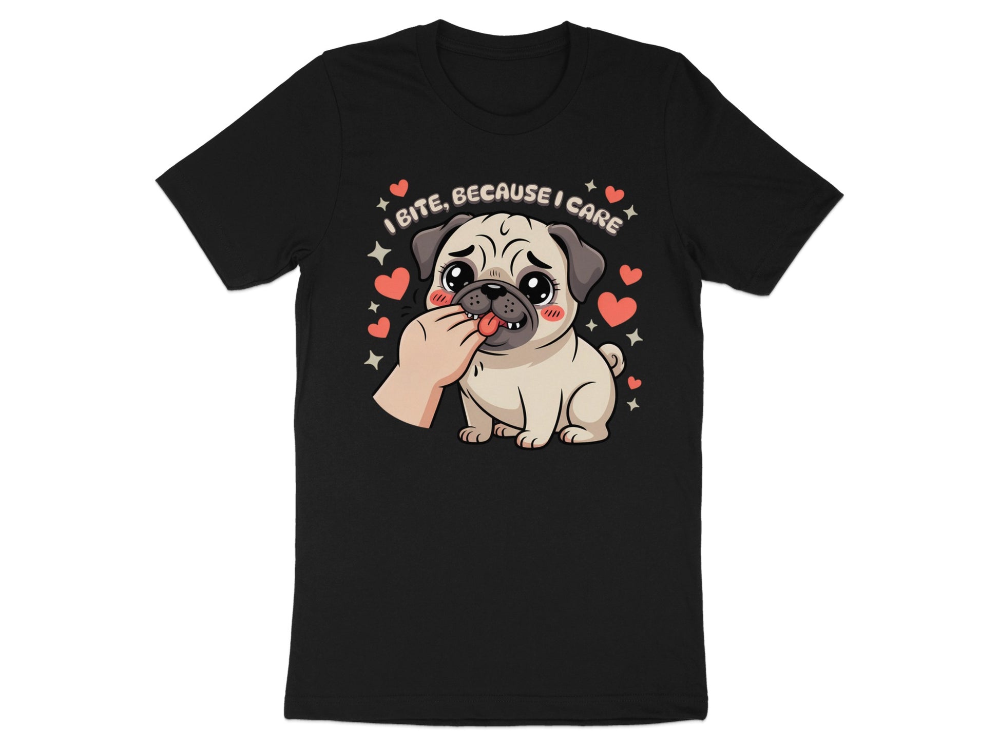 Cute pug with tongue out biting a hand with text "I BITE, BECAUSE I CARE".