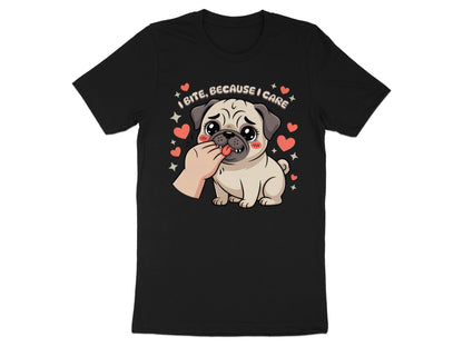 Cute pug with tongue out biting a hand with text "I BITE, BECAUSE I CARE".
