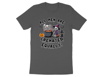 All Men Are Cremated Equally T-Shirt: Funny Goth Halloween Skeleton Tee