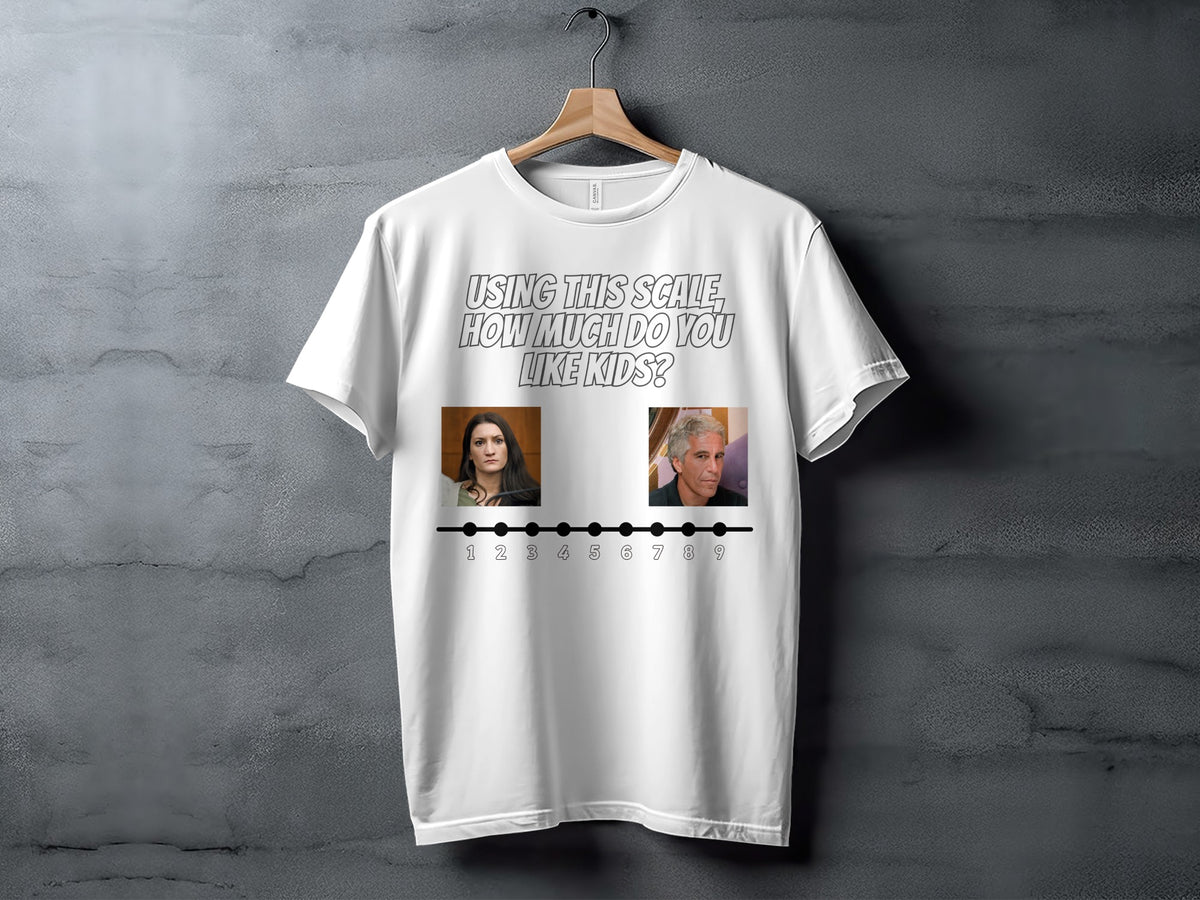 White t-shirt with "Using this scale, how much do you like kids?" text and scale.