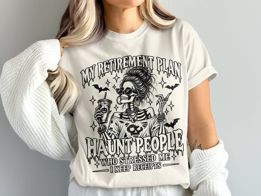Skeleton graphic with text "MY RETIREMENT PLAN HAUNT PEOPLE WHO STRESSED ME I KEEP RECEIPTS."