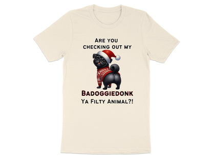 Black pug in Christmas hat and sweater, "BADOGGIEDONK YA FILTY ANIMAL?!" text.