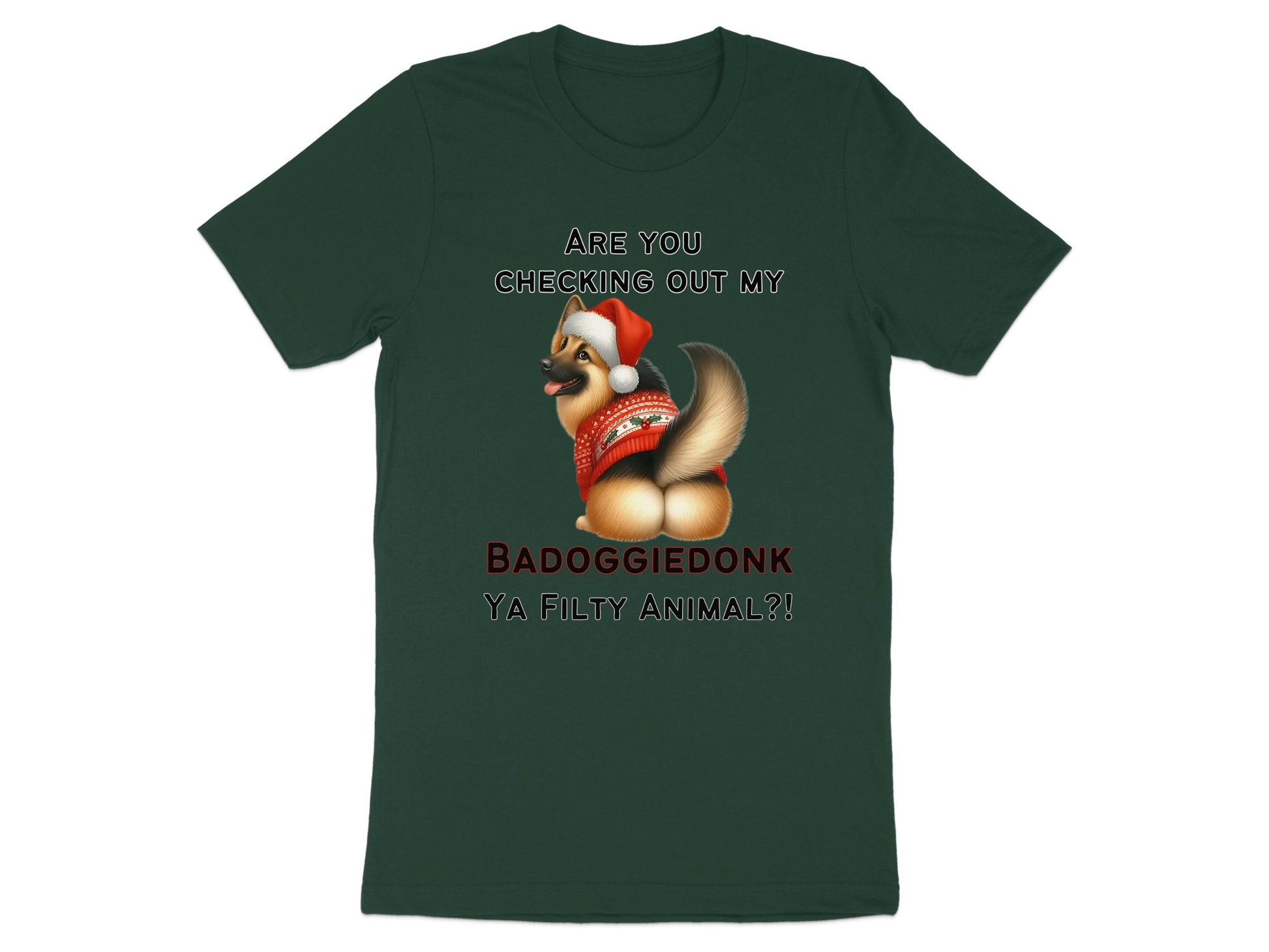 German Shepherd wearing Santa hat and sweater, text asks "Are you checking out my badoggiedonk ya filthy animal?!"