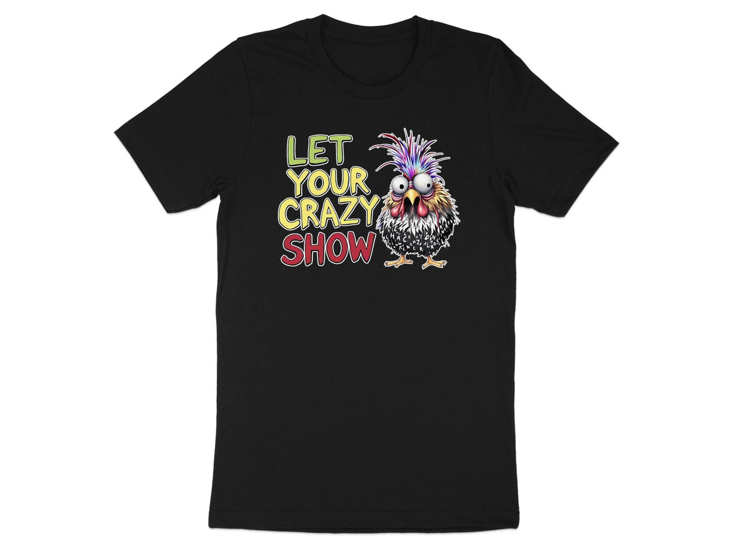 Funny Chicken T-Shirt: Quirky Cartoon Graphic Tee, Let Your Crazy Show