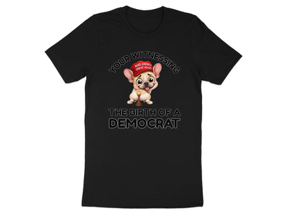 French bulldog with "Make America Great Again" hat defecating and text "The Birth of a Democrat".