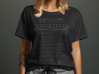 Black t-shirt with white text: "Shit I don't have time for: this shit, your shit, their shit."