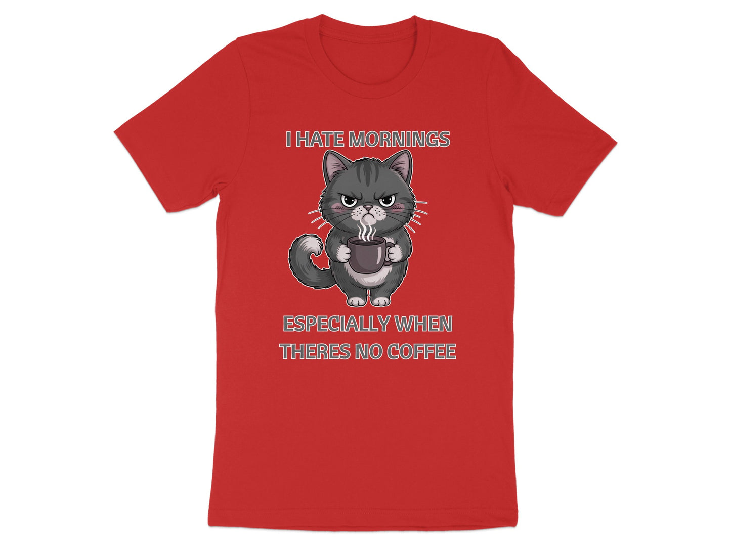 Red t-shirt with grumpy cat holding coffee, "I hate mornings especially when theres no coffee."