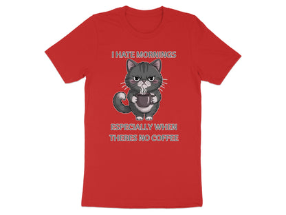 Red t-shirt with grumpy cat holding coffee, "I hate mornings especially when theres no coffee."