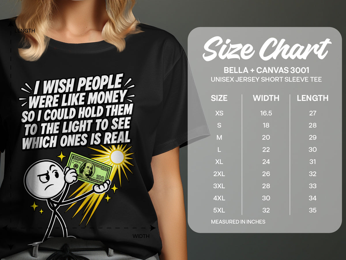 T-shirt with stick figure holding money and "I wish people were like money" text and size chart.