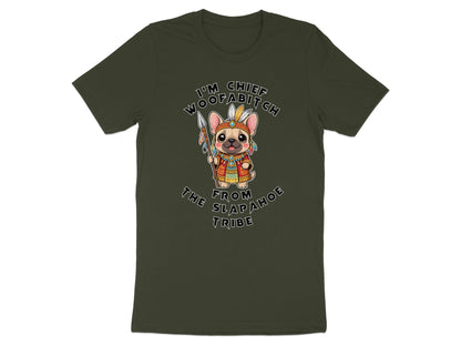 French bulldog in Native American headdress holding a spear, text says "I'M CHIEF WOOFABITCH FROM THE SLAP AHOE TRIBE"