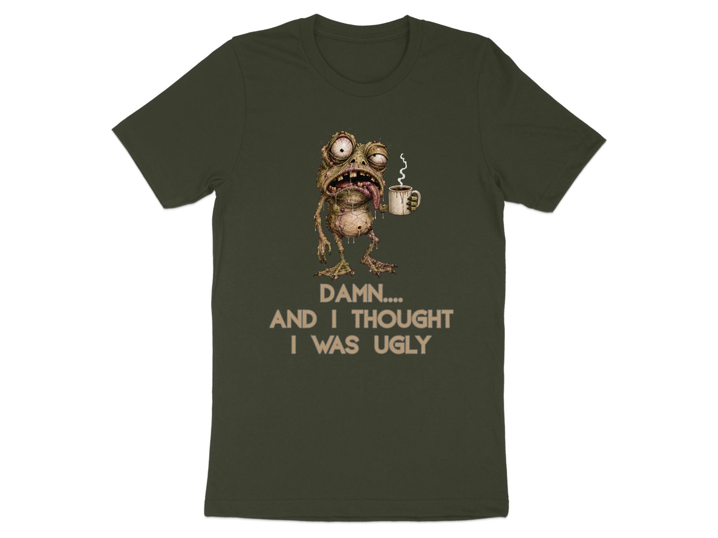 Green t-shirt with illustration of a grotesque frog holding coffee and text "Damn.... And I Thought I Was Ugly".