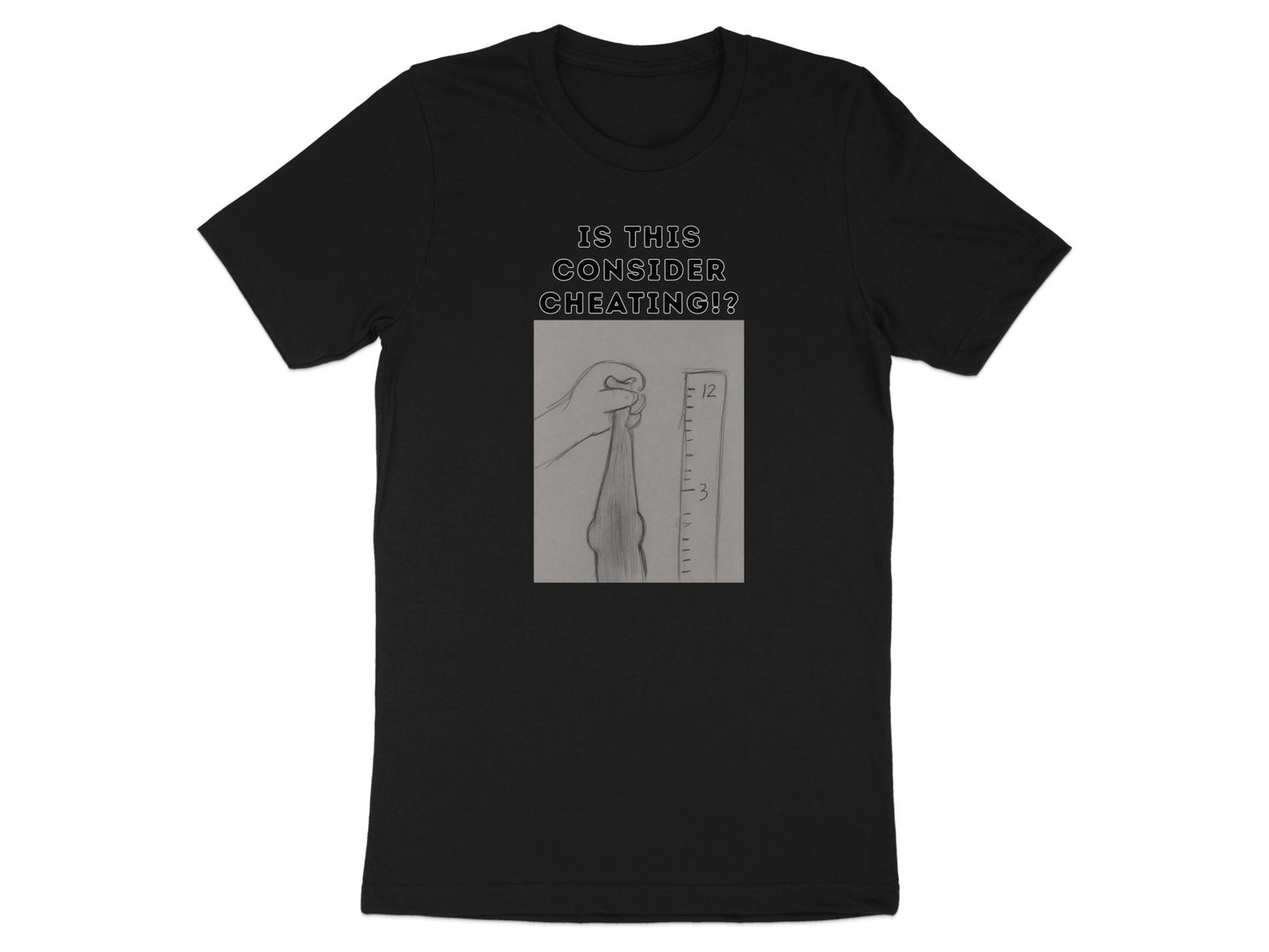 Black t-shirt with "IS THIS CONSIDER CHEATING!?" text and measuring tape graphic.