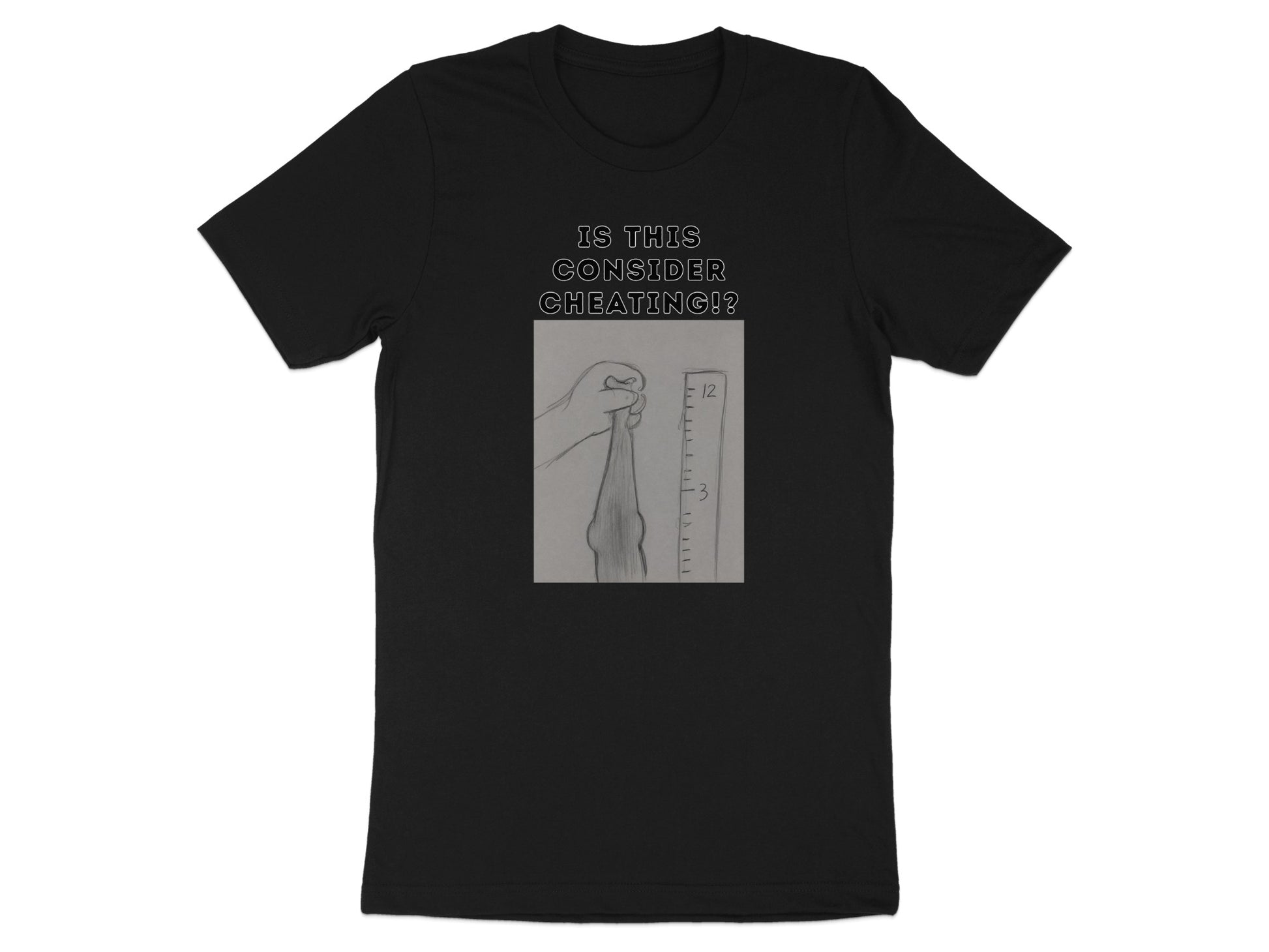 Black t-shirt with "IS THIS CONSIDER CHEATING!?" text and measuring tape graphic.