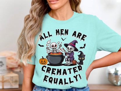 All Men Are Cremated Equally T-Shirt: Funny Goth Halloween Skeleton Tee
