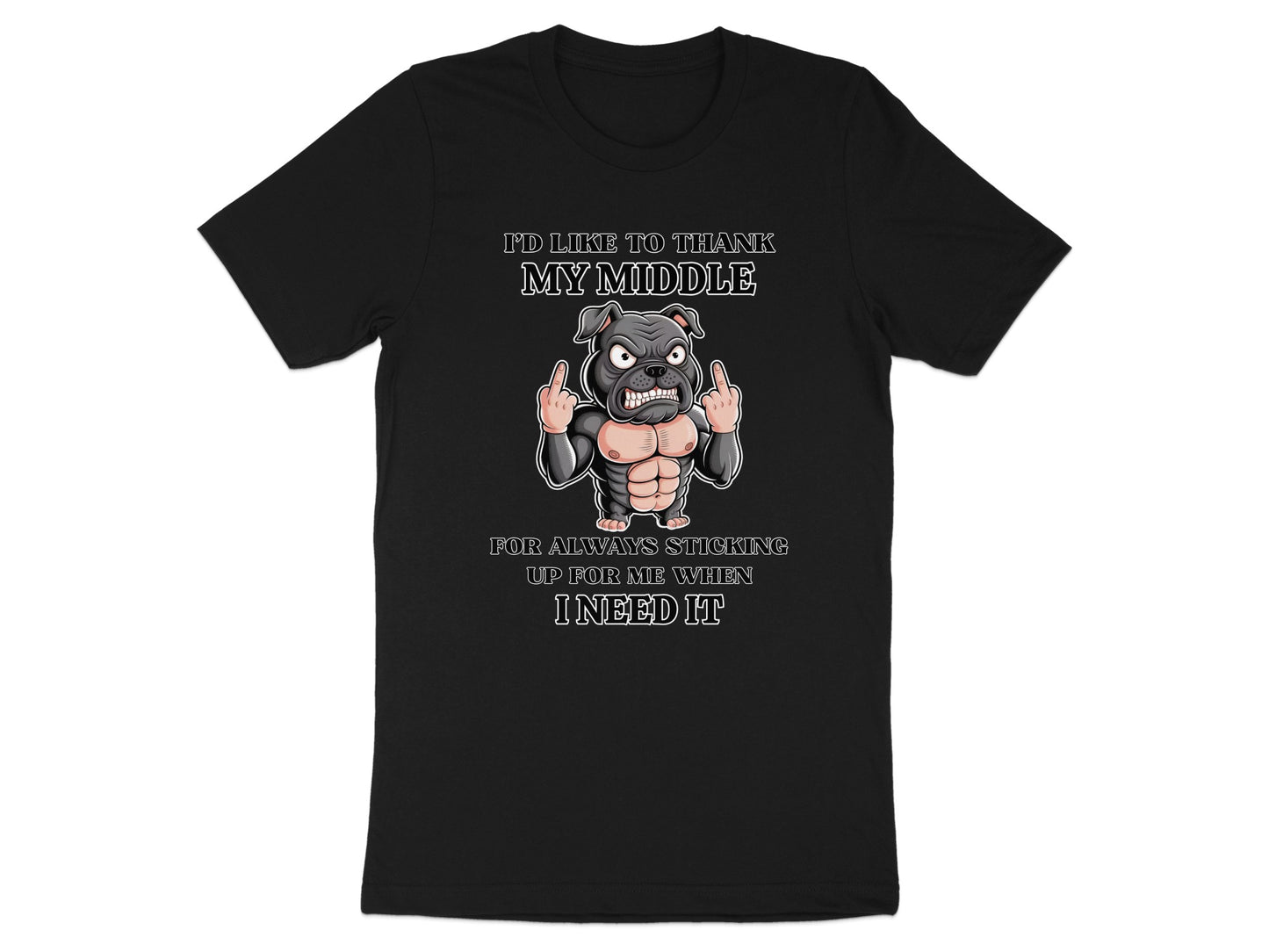 Black t-shirt with text "I'd like to thank my middle for always sticking up for me when I need it" and an illustration of a muscular dog.