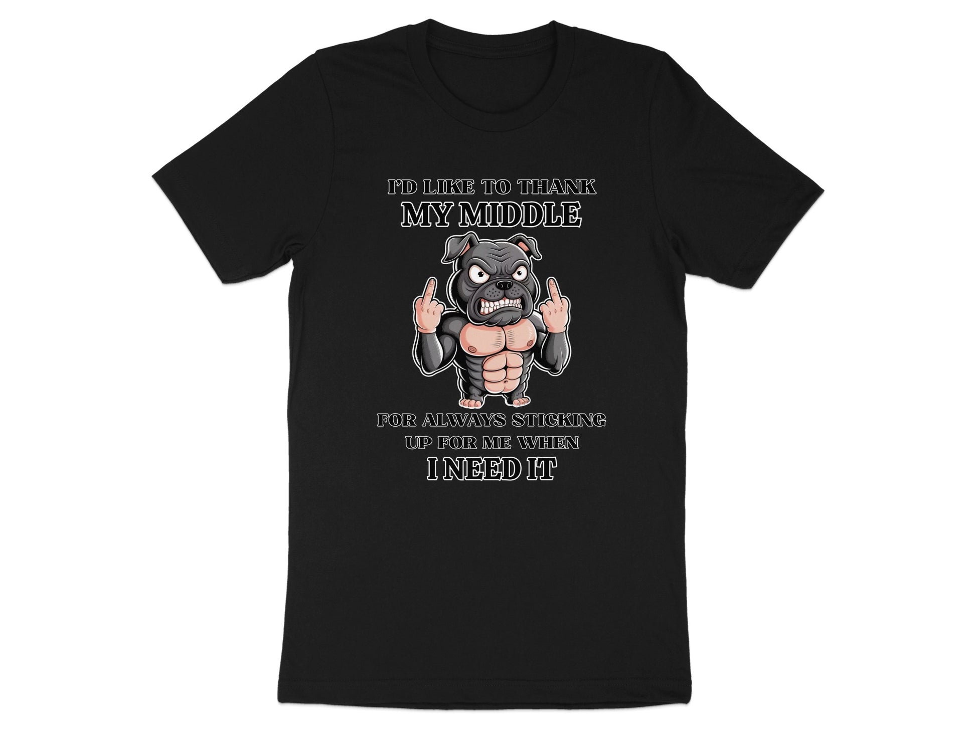 Black t-shirt with text "I'd like to thank my middle for always sticking up for me when I need it" and an illustration of a muscular dog.