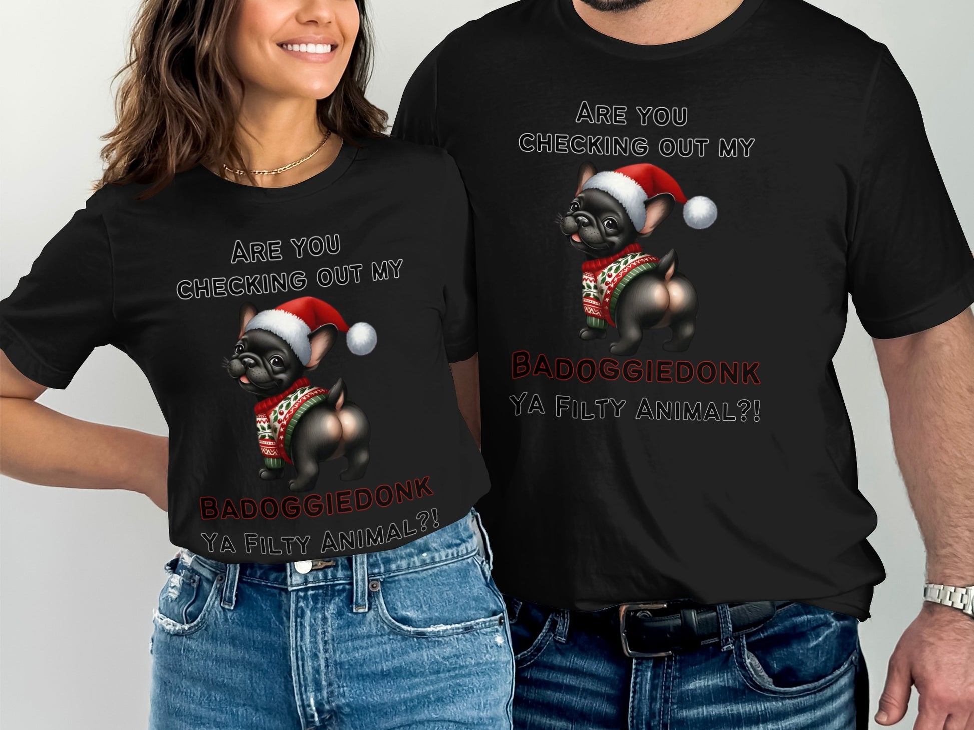 Black t-shirts with "Are you checking out my BADOGGIEDONK YA FILTY ANIMAL?!" text and French bulldog graphic.