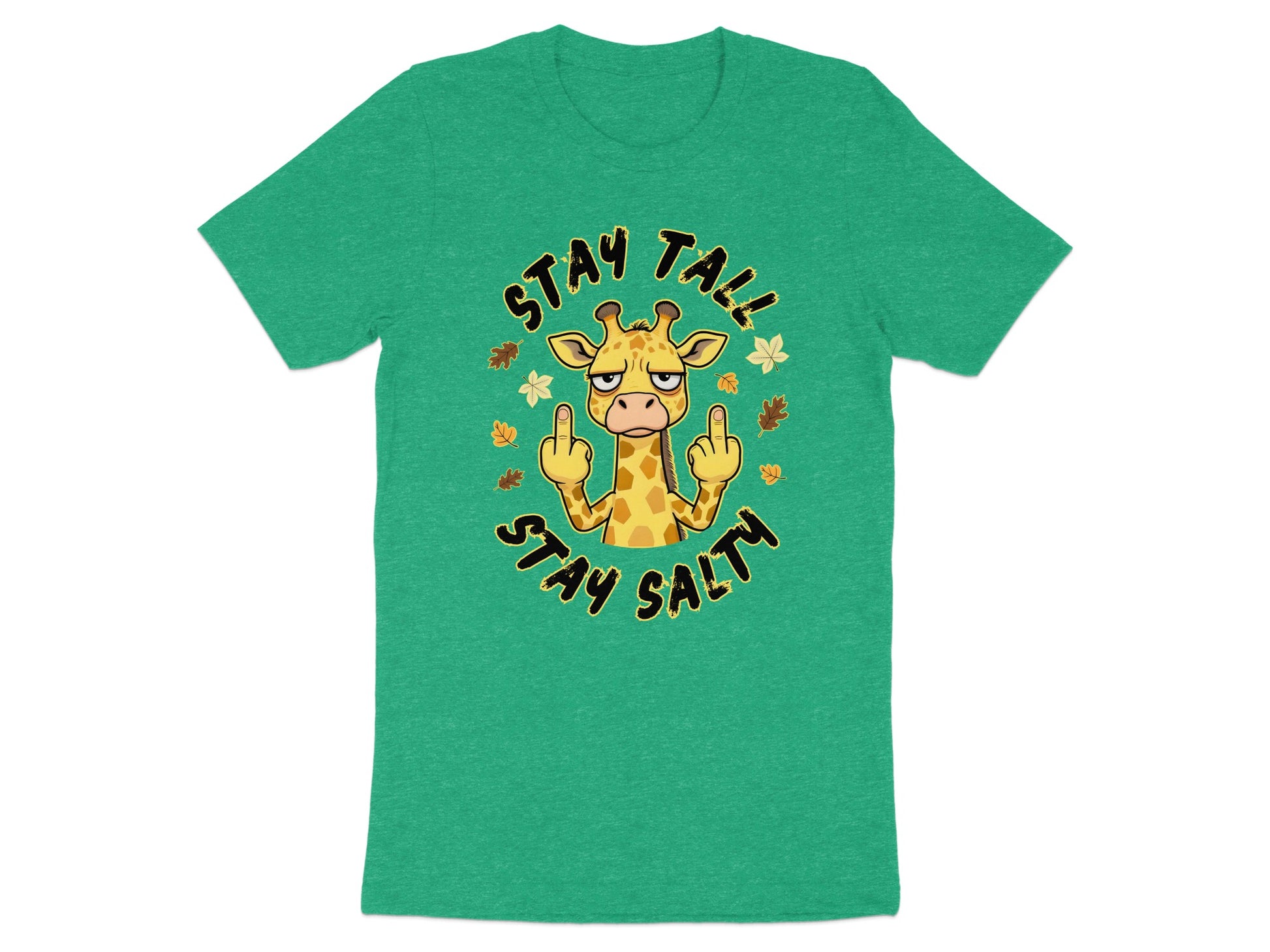 Green t-shirt with a cartoon giraffe giving the middle finger and text "Stay Tall Stay Salty".