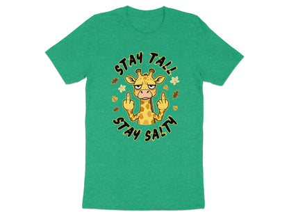 Green t-shirt with a cartoon giraffe giving the middle finger and text "Stay Tall Stay Salty".