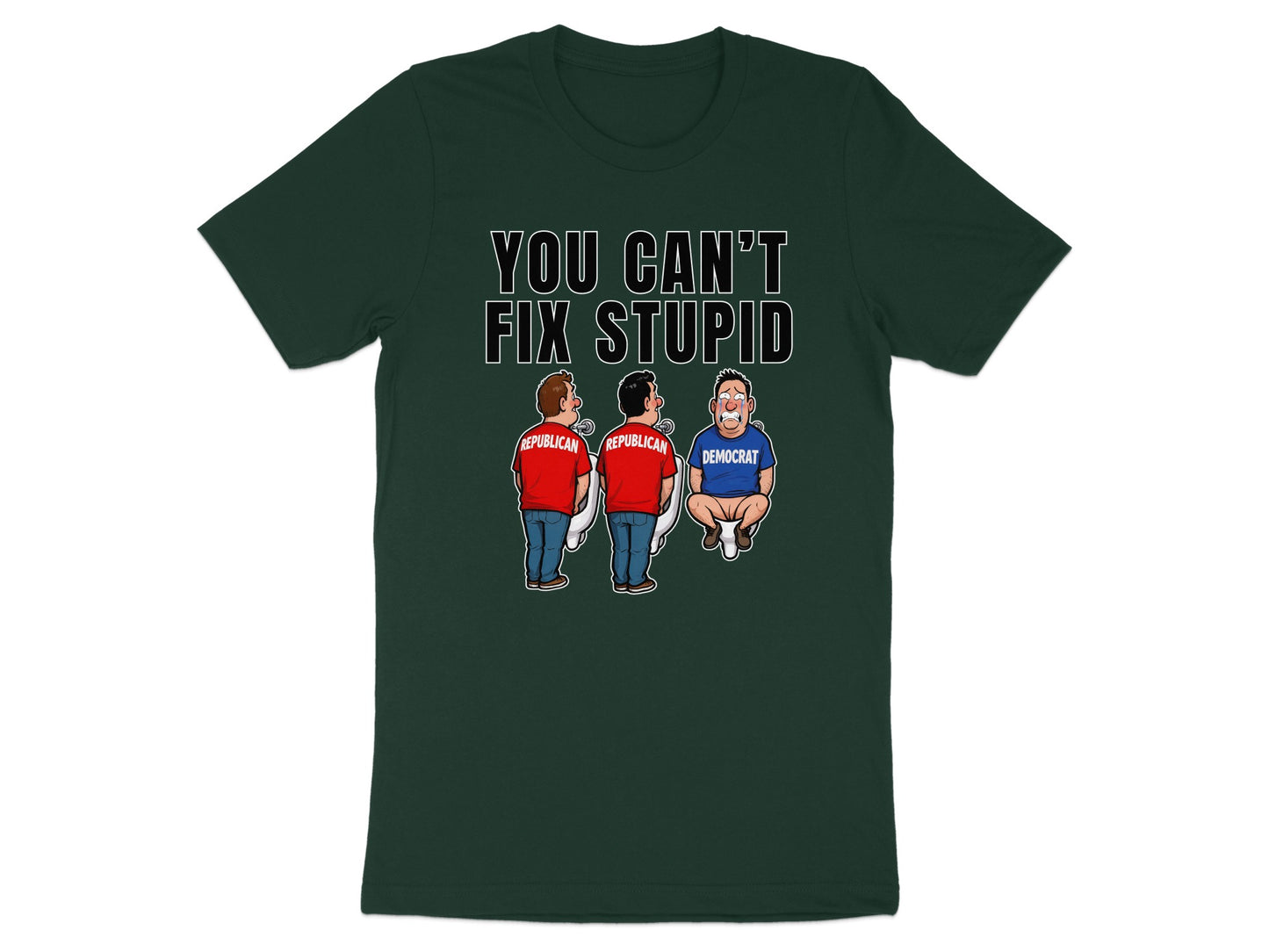 Dark green t-shirt with text "YOU CAN'T FIX STUPID" and cartoon figures.