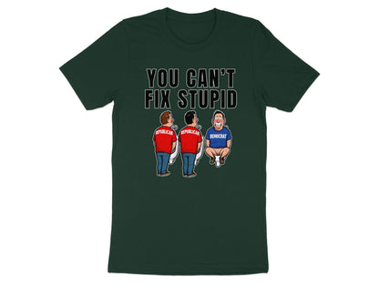 Dark green t-shirt with text "YOU CAN'T FIX STUPID" and cartoon figures.